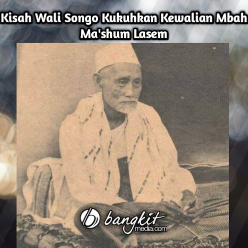 Kisah Wali Songo Kukuhkan Kewalian Mbah Ma'shum Lasem